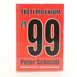 Kniha 2999 Třetí milénium Peter Schmidt